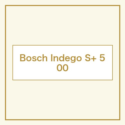 Bosch Indego S+ 500 本体画像